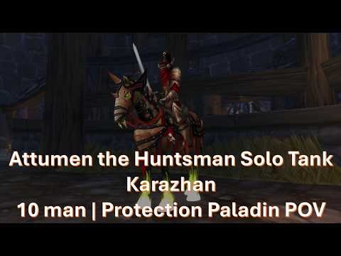 Attumen the Huntsman | Solo Tanking Protection Paladin POV (Karazhan, 2026 TBC Classic)