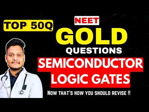 SEMICONDUCTOR GOLD QUESTIONS for NEET | TOP 50 Q || Physics GOLD Questions Series Sunil Bagda #NEET