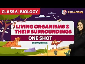 Living Organisms and Their Surroundings Class 6 Science (Chapter 9) in One Shot | BYJU'S - Class 6
