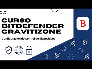 Curso Bitdefender GravityZone #7 Control de dispositivos