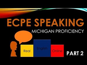 ECPE, Michigan Proficiency- SPEAKING Part 2