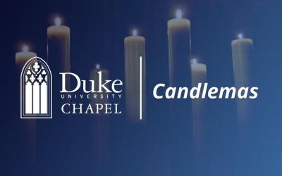 Candlemas Service | Duke University Chapel