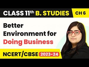Better Environment for Doing Business | Class 11 Business Studies Chapter 6 | CBSE 2024-25