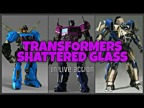 Transformers : Shattered Glass In Live Action