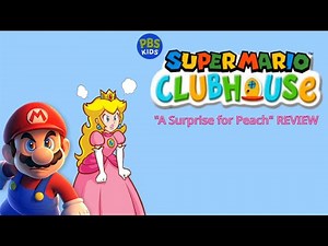 Super Mario Clubhouse Reviews: Episode 2 - A Surprise for Peach