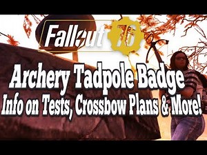 Fallout 76 Archery Tadpole Badge Info! Tests, Crossbow Plans & More!