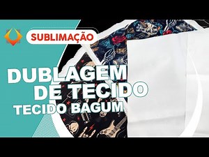 COMO FAZER DUBLAGEM EM TECIDO COM PRENSA TÉRMICA E TECIDO BAGUM - SUBLIMAÇÃO