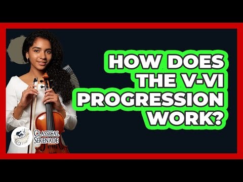 How Does The V-VI Progression Work?