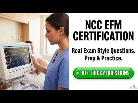 2026 NCC Electronic Fetal Monitoring Exam Mastery: Real Practice Questions