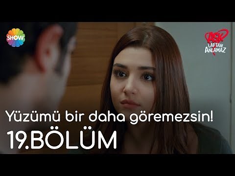 Aşk Laftan Anlamaz 19.Bölüm | "Yüzümü bir daha göremezsin!"