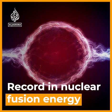 Is limitless energy within reach? UK scientists say they have made a major breakthrough in their quest to develop practical nuclear fusion aje.io/gdmuda | Al Jazeera English
