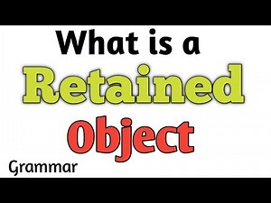 Retained object | What is a retained object? | Object | Retained object in passive voice | #object