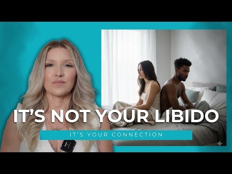 Low Libido or Emotional Disconnection? 6 Steps to Rebuild Desire