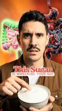 This sugar is wrecking your gut