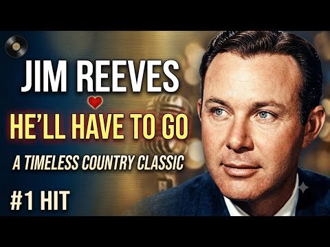 He’ll Have to Go — Jim Reeves ❤️ | A Timeless Country Classic