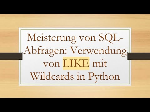 Meisterung von SQL-Abfragen: Verwendung von LIKE mit Wildcards in Python