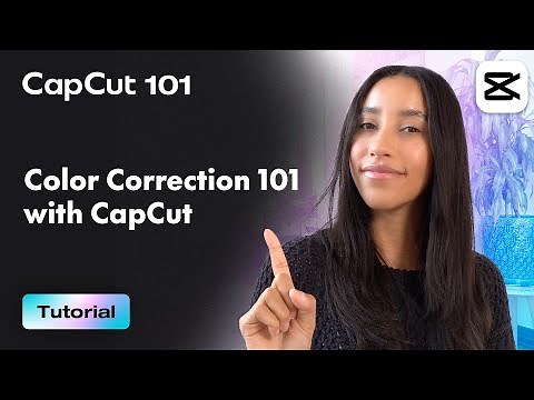How to Color Correct Your Videos in CapCut | CapCut 101 | CapCut