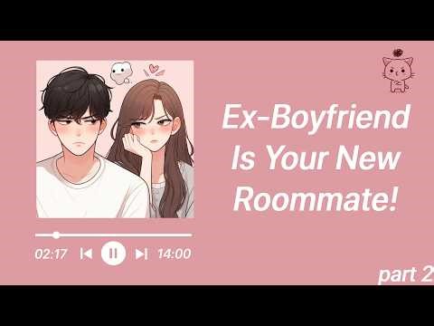 [ASMR] Ex Boyfriend Is Your New Roommate [Part 2] [Finding You Crying] [You Push Him Away] [E2L]