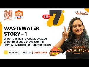 Wastewater story 1| Water, our lifeline, what is sewage, Water freshens up | Nabamita Ma'am| Vedantu