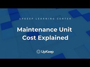 Understanding Maintenance Unit Cost: Calculation, Pitfalls, and Efficiency | UpKeep