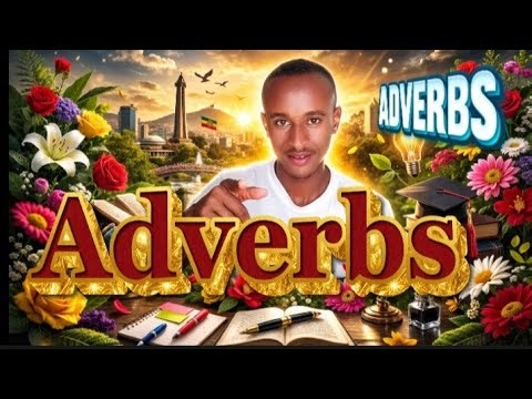 Mastering Adverbs in English Grammar | Types, Rules & Advanced Usage Explained Clearly.