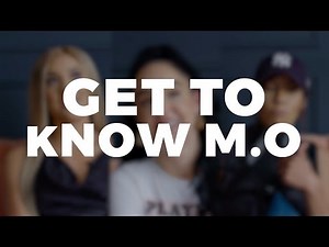 M.O - Get To Know Us (Part 1)