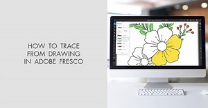 How to Trace Drawings in Adobe Fresco Easily and Fast