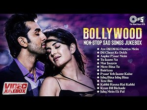 Bollywood Nonstop Sad Songs | Video Jukebox | Heartbreak Playlist | Top Bollywood Sad Songs