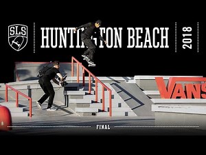 2018 SLS World Tour: Huntington Beach, CA | FINAL | Full Broadcast