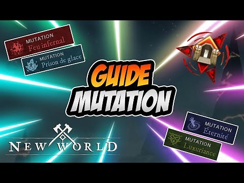 S'OPTIMISER POUR LES MUTATIONS • GUIDE ► NEW WORLD