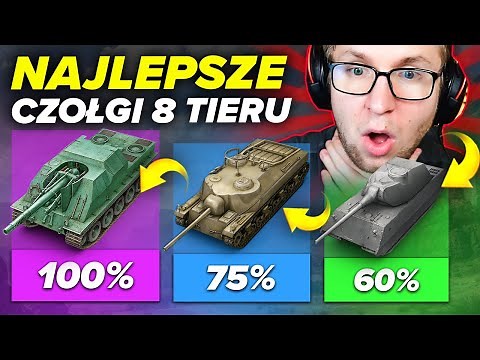 GRAM NAJLEPSZYMI czołgami 8 TIERU !!!