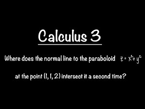 Calculus 3 | Where does the normal line to the paraboloid intersect it a second time? | Solution!