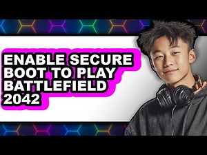 How to Enable Secure Boot to Play Battlefield 2042 (full Guide)
