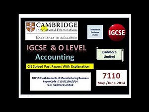 Final Accounts of Manufacturing Business| 7110/22/M/J/14ms|Cadmore Limited |CIE|IGCSE