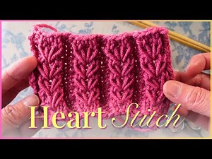 How to hand knit the beautiful heart stitch: non-curling and thick for a scarf or blanket