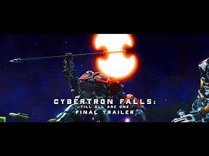 CYBERTRON FALLS: TILL ALL ARE ONE FINAL TRAILER (TRANSFORMERS CGI FAN FILM)