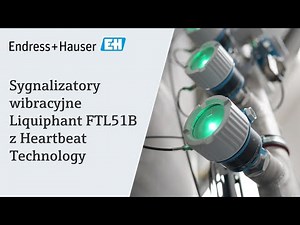Sygnalizatory wibracyjne Liquiphant FTL51B z Heartbeat Technology