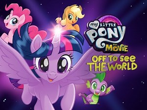 My Little Pony: The Movie : Off To See The World (Music Video)