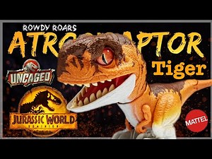 2022 Mattel Jurassic World Dominion Rowdy Roars Atrociraptor Tiger Review!!! Uncaged!!!