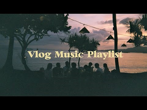 Music Playlist 🎧 • 我的VLOG被問翻的好聽歌曲，通通送你們！