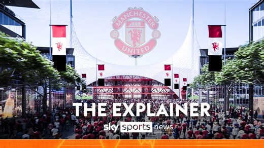 Manchester United new stadium plans explained: Where is it, what will it look like and when will it open?