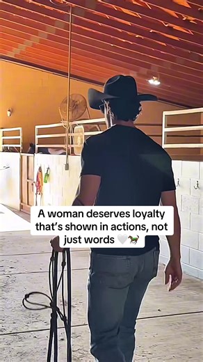 A woman deserves loyalty that’s shown in actions, not just words 🤍🐎 #cowboy #relatablequotes #texascowboy #relationshipgoals #relationshiptips