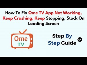 How To Fix Ome TV App Not Working, Keep Crashing, Keep Stopping, Stuck On Loading Screen