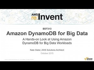 AWS re:Invent 2015 | (BDT313) Amazon DynamoDB for Big Data