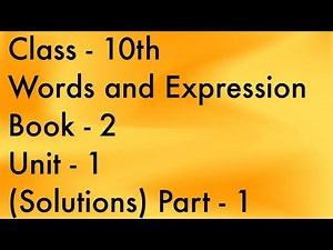 Class - 10 | Words and Expression - 2 | Unit - 1 | Solutions | Part - 1