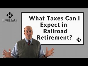 What Taxes Can I Expect in Railroad Retirement?