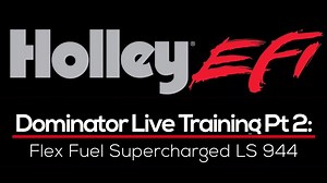 Holley HP/Dominator Live Training Part 2: Flex Fuel Supercharged LS 944 - Holley EFI Training Course - Evans Performance Academy