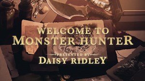 Monster Hunter - Official 'Welcome to Monster Hunter' Video feat. Daisy Ridley