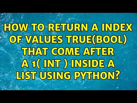 How to return a index of values True(bool) that come after a 1( int ) inside a list using python?