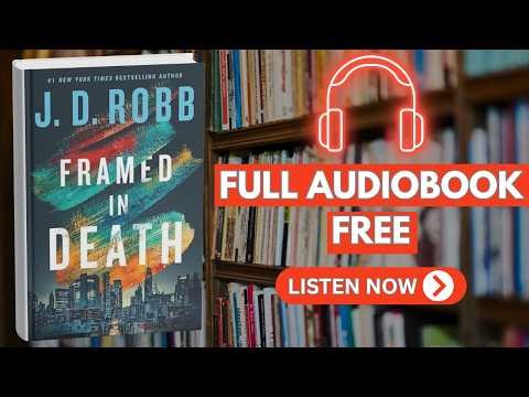 Framed in Death (In Death Series) Kindle Edition by J. D. Robb (Author) [ Full Audiobook Free ]